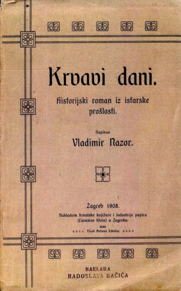 Vladimir Nazor, Krvavi dani, L. Klein, Zagreb, 1908.
