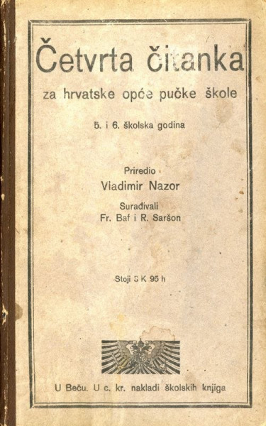Vladimir Nazor (prir.), Četvrta čitanka za hrvatske opće pučke škole: 5. i 6. školska godina, Beč, 1918.